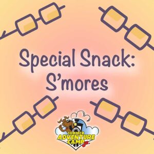 Special Snack: S’mores