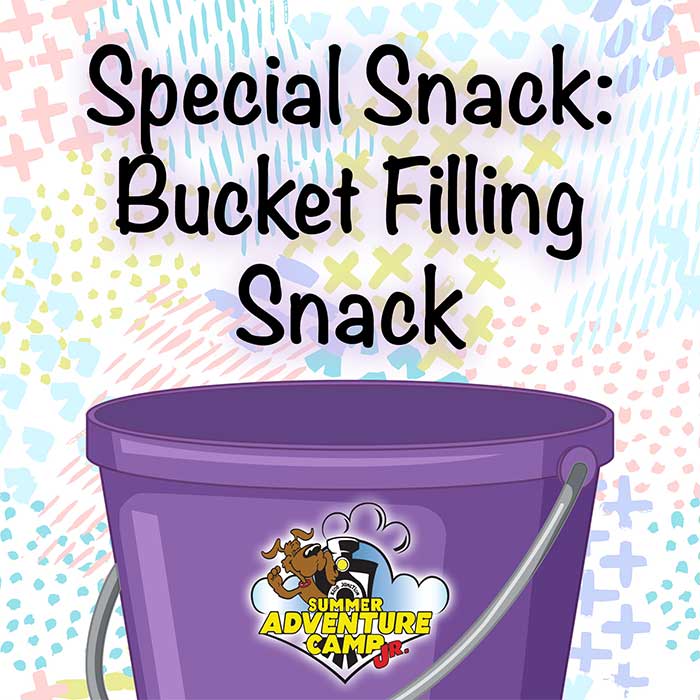 Special Snack: Bucket Filling Snack